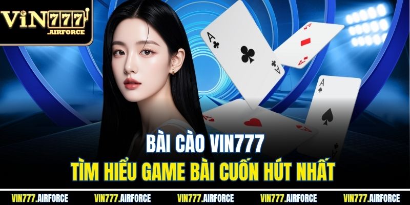 Bài Cào Vin777 - Tìm Hiểu Game Bài Cuốn Hút Nhất 3 Bài Cào Vin777 - Tìm Hiểu Game Bài Cuốn Hút Nhất