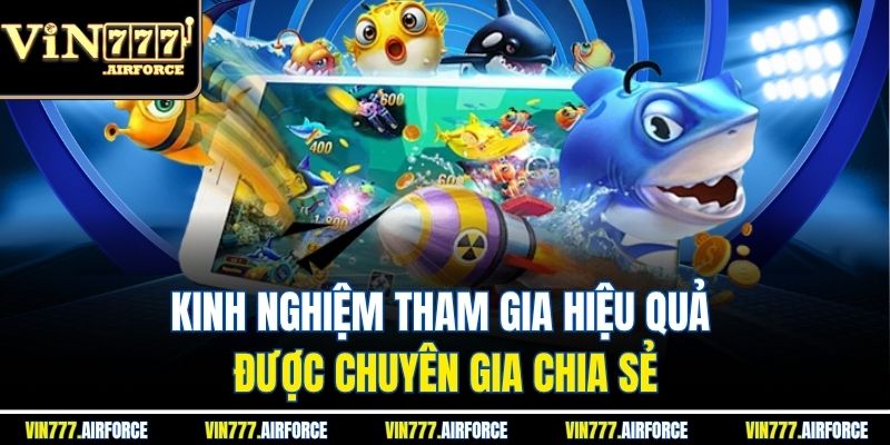 Kinh nghiệm tham gia hiệu quả được chuyên gia chia sẻ