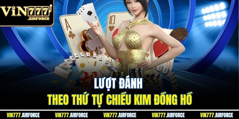 Lượt đánh theo thứ tự chiều kim đồng hồ