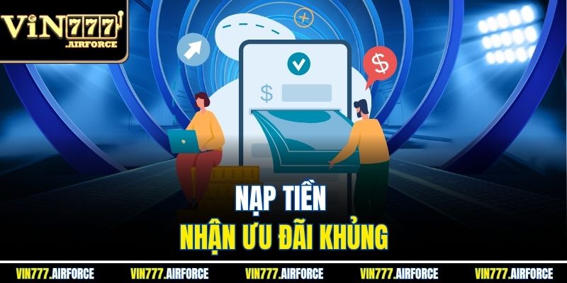Nạp tiền nhận ưu đãi khủng