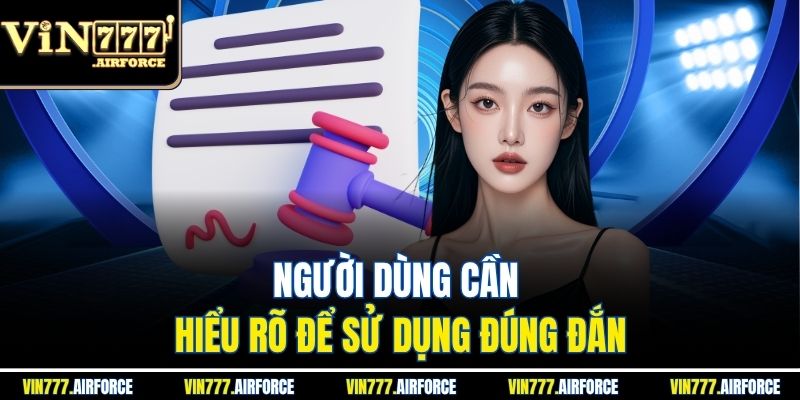 Điều Khoản Và Điều Kiện 3 Người dùng cần hiểu rõ để sử dụng đúng đắn