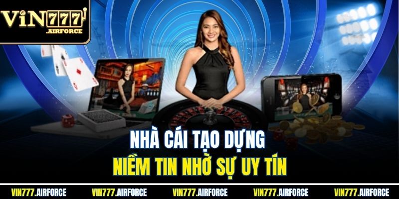 Giới Thiệu Vin777 3 Nhà cái tạo dựng niềm tin nhờ sự uy tín
