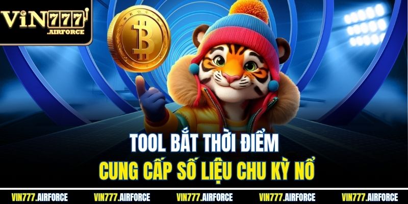 Tool Nổ Hũ - Tất Tần Tật Thông Tin Và Rủi Ro Tiềm Ẩn 3 Tool bắt thời điểm cung cấp số liệu chu kỳ nổ